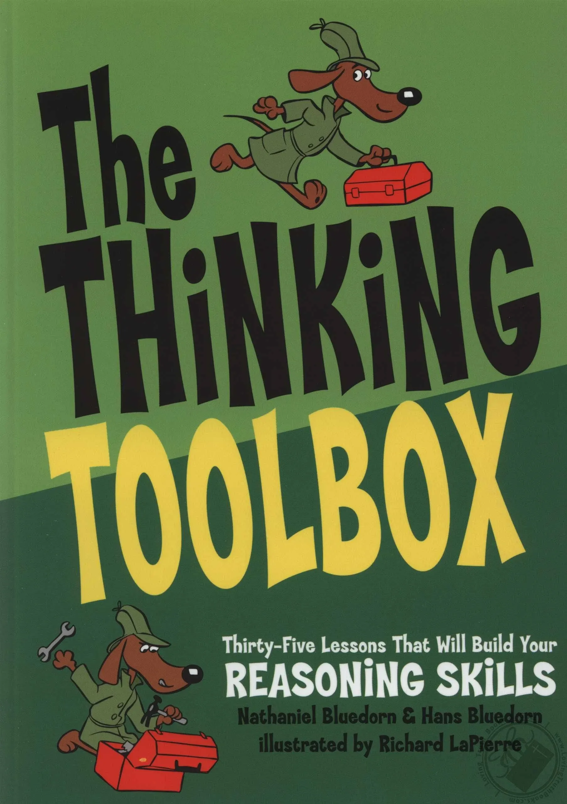 The Thinking Toolbox: Thirty-Five Lessons That Will Build Your Reasoning Skills